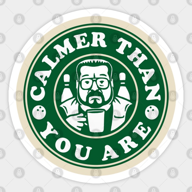 Calmer than you are Sticker by Quikerart